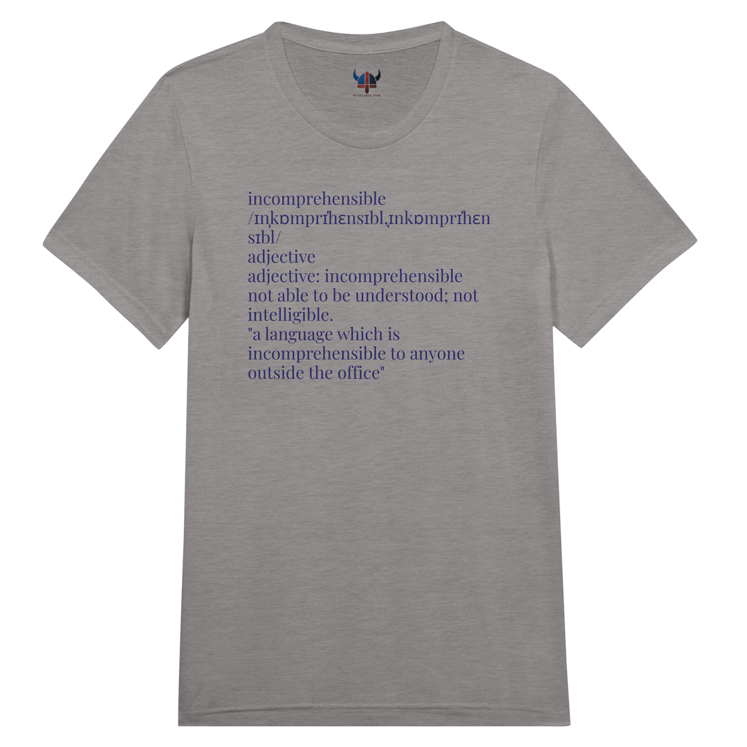 Customizable 'Unincomprehensible = [Your Name]' t-shirt, triblend athletic grey